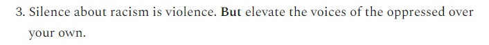 3. Try "If you are neutral in situations of injustice, you have chosen the side of the oppressor." And also elevate black voices, which does not in any way contradict the former.