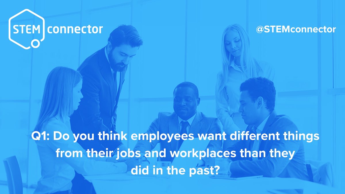 STEMconnector's tweet photo. Let’s get things started!
Q1: Do you think employees want different things from their jobs and workplaces than they did in the past? #BeyondTheBuzzChat https://t.co/I5oKNt1E0R
