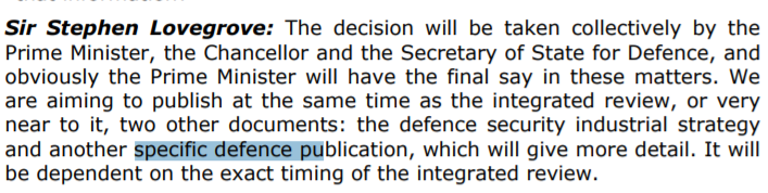 ...the MoD would publish a "specific defence publication" that addresses which capabilities would go & which would be invested in. Tellingly he also said...