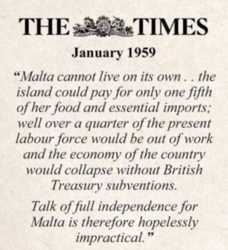  It wasn’t easy at first but they learned to ‘stand on their own feet’ – despite patronising noises from England. Malta, in fact, even had a referendum a decade before independence in which 77% voted for full integration with the UK.