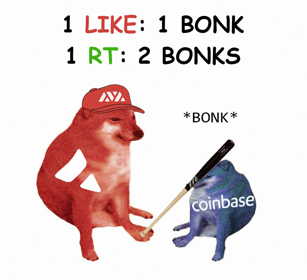 babaxmemes's tweet image. I'VE
HAD
ENOUGH. 💥

LETS SHOW OUR DESIRE TO SEE #AVAX LISTED ON @coinbase
WITH THE POWER OF THIS TWEET. 💪

Like/RT (or both) to create social pressure over coinbase; every like is 1 bonk, and every RT is 2.

Things only happen when people unite. Let's unite, fellow avaxbros. 🌎