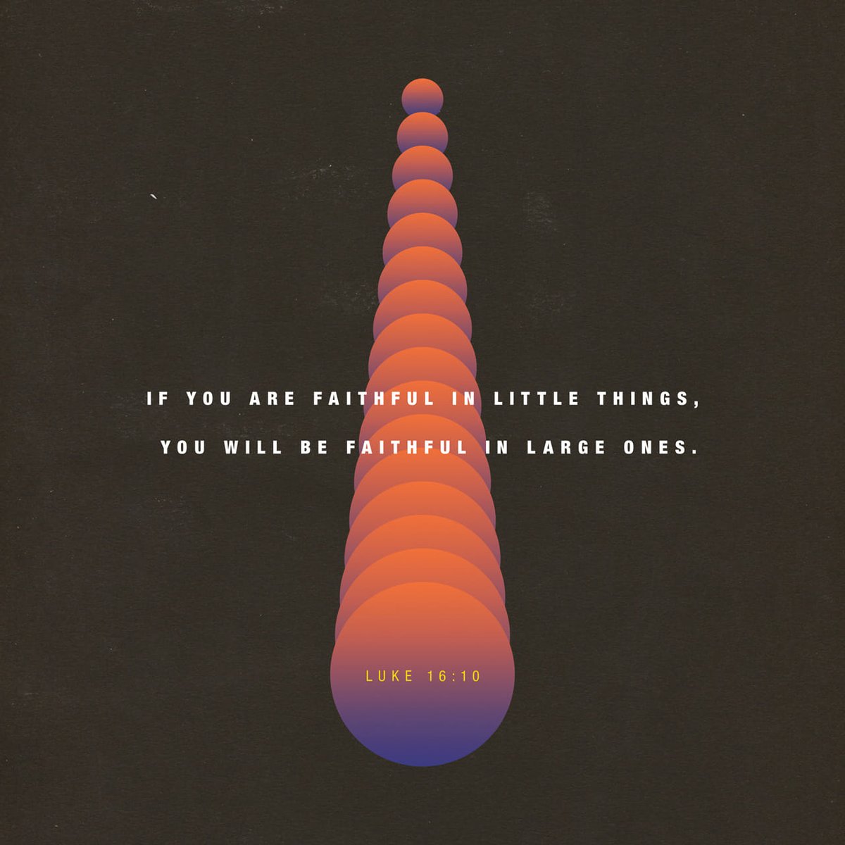 “If you are faithful in little things, you will be faithful in large ones. But if you are dishonest in little things, you won’t be honest with greater responsibilities.
Luke 16:10 NLT

bible.com/bible/116/luk.…