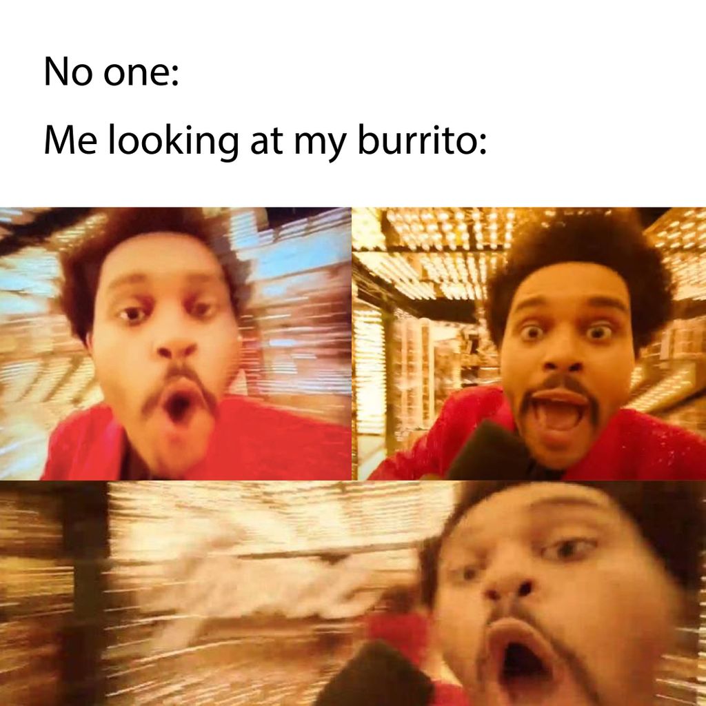 MesaHamont's tweet photo. Memes will get us through COVID 🌯
#mesahamont #theweeknd #weekndmeme https://t.co/Juijl38GTQ