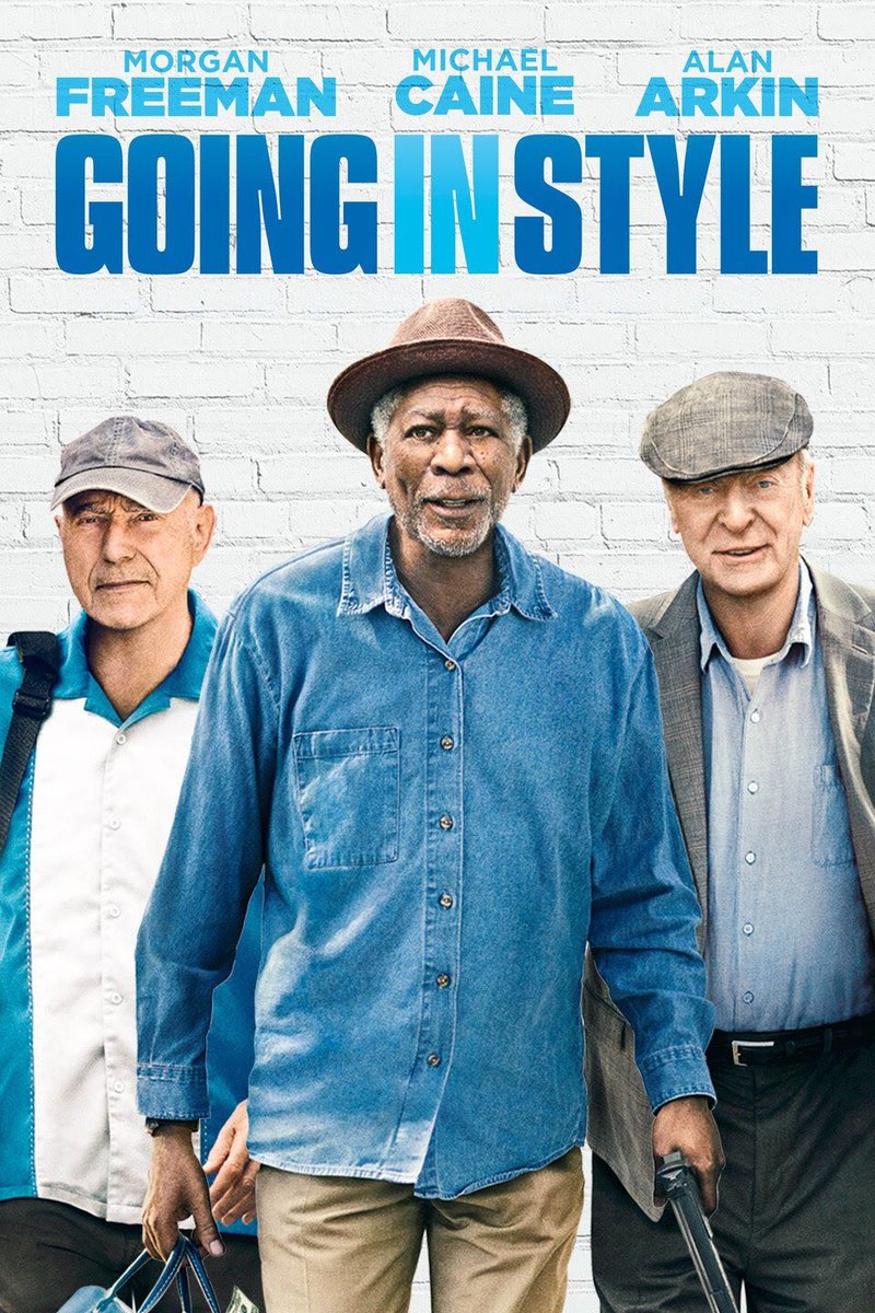 6.GOING IN STYLE(2017):I wouldn’t get overly excited about this one,great movie of course,classic heist movie,but if you easily get bored,might not be for you you 