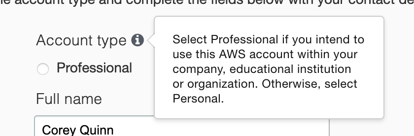 "Professional" vs "personal" is hard. I intend to use this AWS account within *their* organization.I've never had a personal account so let's try that.