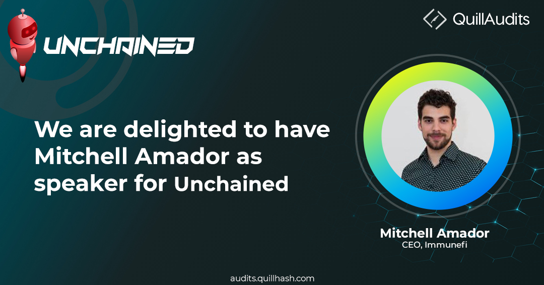 We are excited to share that <a href="/MitchellAmador/">Mitchell Amador</a> will be joining us as a speaker in Unchained.

He is CEO of <a href="/immunefi/">Immunefi</a> 

Unchained is the first blockchain security conference of 2021, to know more:
audits.quillhash.com/unchained

<a href="/razzorsec/">RazzorSec</a> #blockchain #cybersecurityawareness