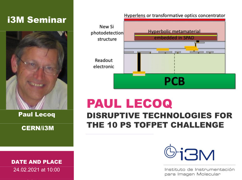 We have the honor to announce the seminar "Disruptive Technology For the 10ps TOFPET Challenge" imparted by the researcher and i3M collaborator Paul Lecoq <a href="/paulcern1/">paulcern</a> from CERN/<a href="/MMetacrystal/">MultiwaveMetacrystal</a>.
Join in chrome/Teams: u.i3m.upv.es/seminario,
Full details here: i3m-detectors.i3m.upv.es/2021/02/18/anu…