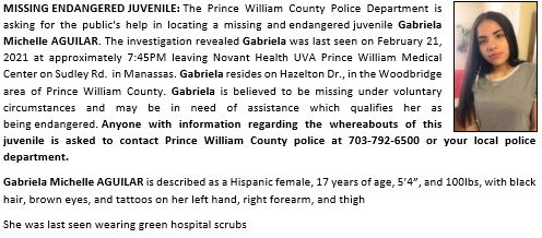 *MISSING #ENDANGERED JUVENILE: #Woodbridge | Gabriela Michelle Aguilar, age 17, Hispanic female, 5’4”, 100Lbs w/ black hair &amp; brown eyes. Last seen at Novant Health on Sudley Rd in Manassas on Feb. 21 at approx. 7:45pm. Call police if you have seen this #MissingPerson. More info;