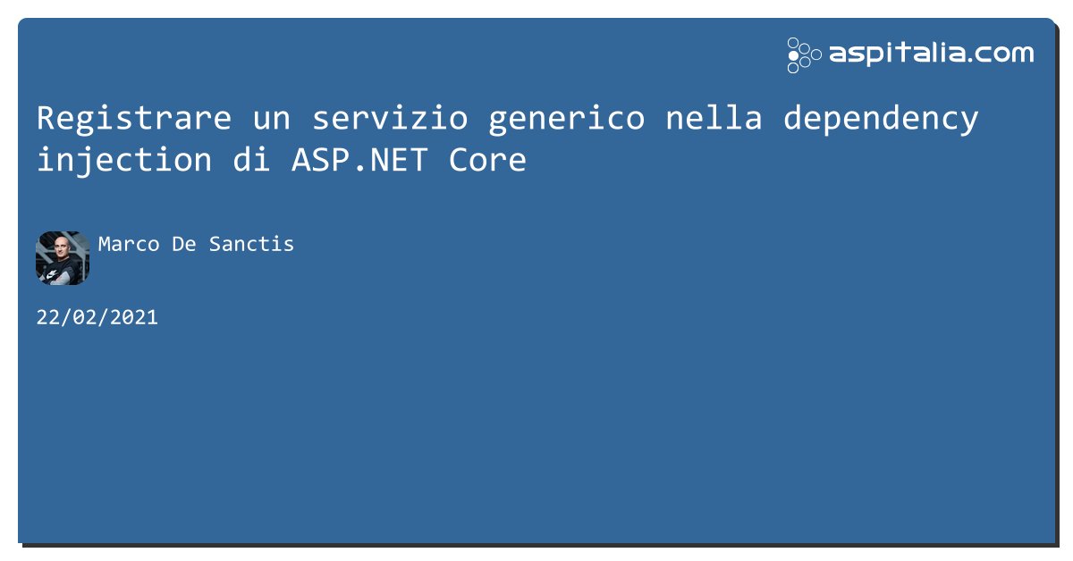 aspitalia's tweet image. Registrare un servizio generico nella dependency injection di #aspnetcore aspit.co/b5o di @crad77 #webapi #aspnetcore1 #aspnetcore2 #aspnetcore3 #aspnet5