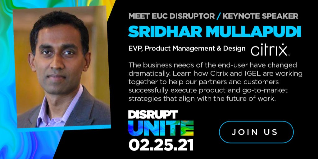 GrahamOCatDell's tweet photo. Register today for #IGEL #Disrupt to hear from Sridhar Mullapudi, @Citrix EVP, Project Management and Design #EUC https://t.co/HKcEBqQOD9 https://t.co/z58K28OyLq