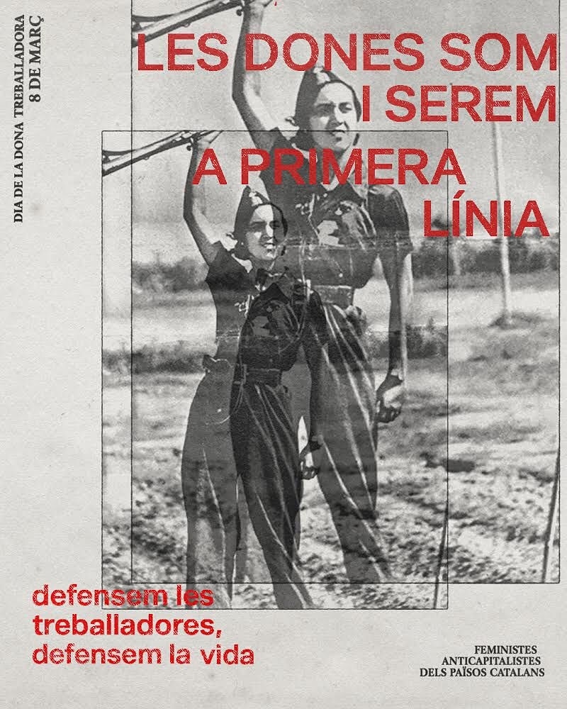 Les feministes anticapitalistes dels Països Catalans construïm juntes un altre 8 de març.
Després d'una pandèmia que ens ha volgut aïllades, seguim organitzades per defensar les dones treballadores que hem estat, som i serem a primera línia per defensar la vida.

#FeministesPPCC