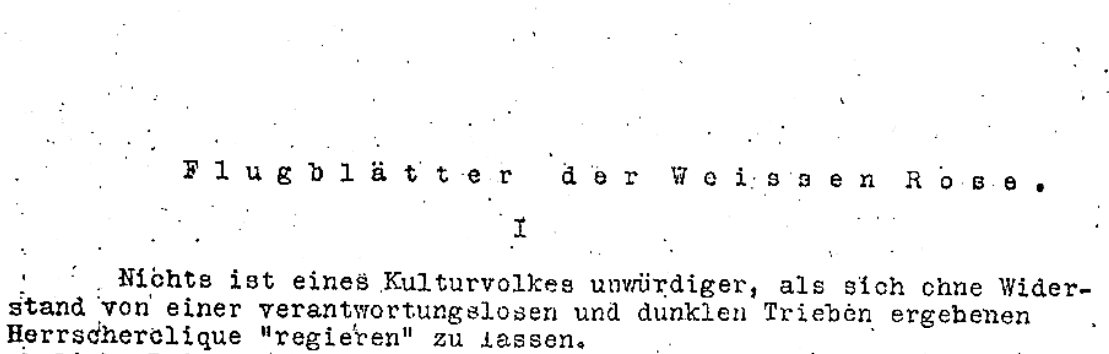 Abrenuntiatio's tweet photo. "Nichts ist eines Kulturvolkes unwürdiger, als sich ohne Widerstand von einer verantwortungslosen und dunklen Trieben ergebenen Herrscherclique "regieren" zu lassen."
Flugblatt I. der #WeissenRose
#SophieScholl https://t.co/tnUteHayBv