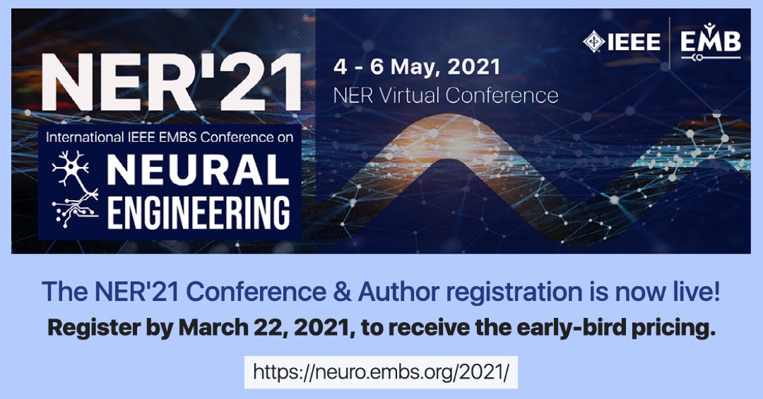 IEEEembs's tweet image. The NER&apos;21 Conference &amp;amp; Author registration is now live! Register by March 22, 2021 to receive the early-bird pricing. #NER2021 More information on neuro.embs.org/2021/