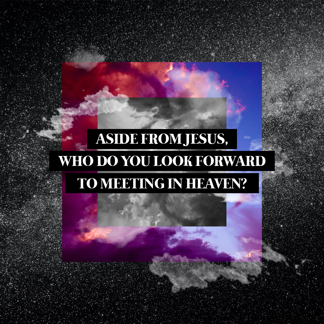 bccmesa's tweet photo. We're all looking forward to meeting Jesus in Heaven, but who else are you excited to meet... or meet again? https://t.co/qxtFwvu4ah