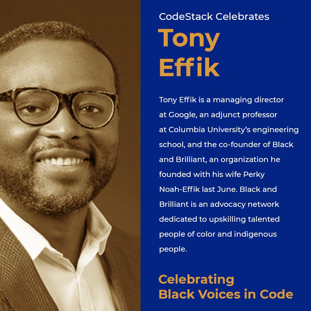 CodeStackStkn's tweet image. Tony Effik is a managing director at Google, an adjunct professor at Columbia University’s engineering school, and the co-founder of Black and Brilliant, an advocacy network dedicated to upskilling talented people of color and indigenous people. #BlackVoicesInCode #CodeStack