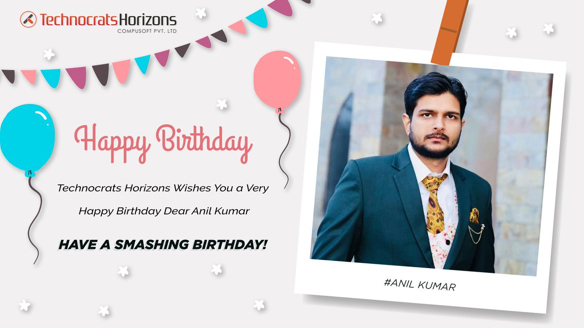 Technocrats Horizons A Twitter Happy Birthday Anil Kumar Hope Your Birthday Is Filled With Lots Of Surprises And Happiness We Wish You A Wonderful Year Ahead Best Wishes From The Entire Technohorizons