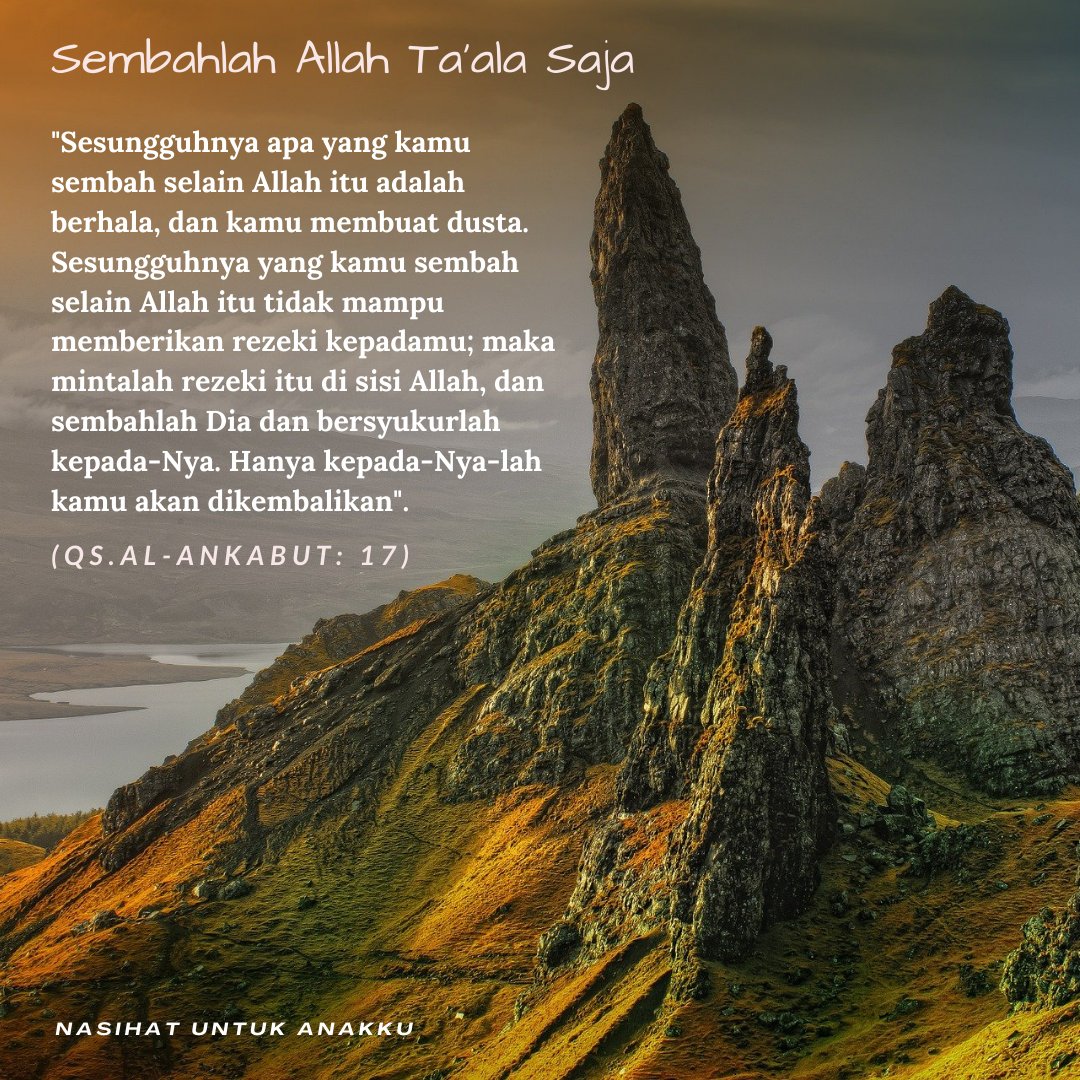 Nasihat Untuk Anakku On Twitter Selain Allah Tidak Akan Bisa Memberikan Manfaat Dan Mudharat Kepadamu Maka Itu Sembahlah Allah Saja Dan Mintalah Hanya Kepada Nya Https T Co Y74qiugjvx