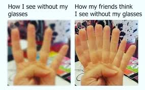 Chashma memes are back!
👓👓👓👓👓👓
#GrowingUpWithGlasses

Seriously people, stop asking all Chashmish around you if they can count fingers without glasses!