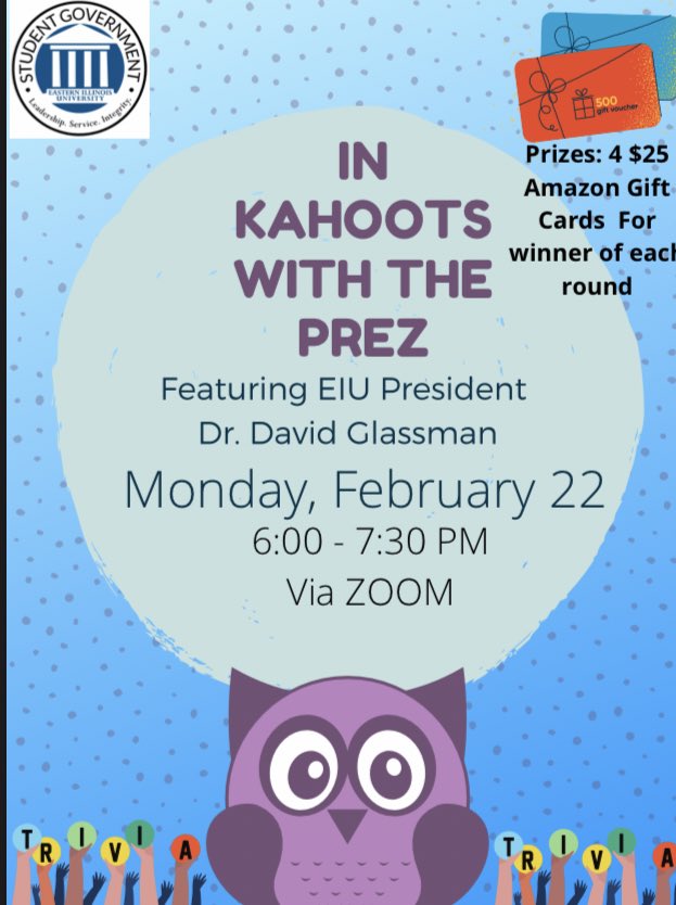 Tonight, be in Kahoots with EIU President Dr. Glassman as we play Kahoot via Zoom at 6:00 pm!
4 rounds of trivia and the winner of each round receives a $25 Amazon gift card!
Link to Zoom in our Instagram 

Come have some fun tonight at 6:00 pm.