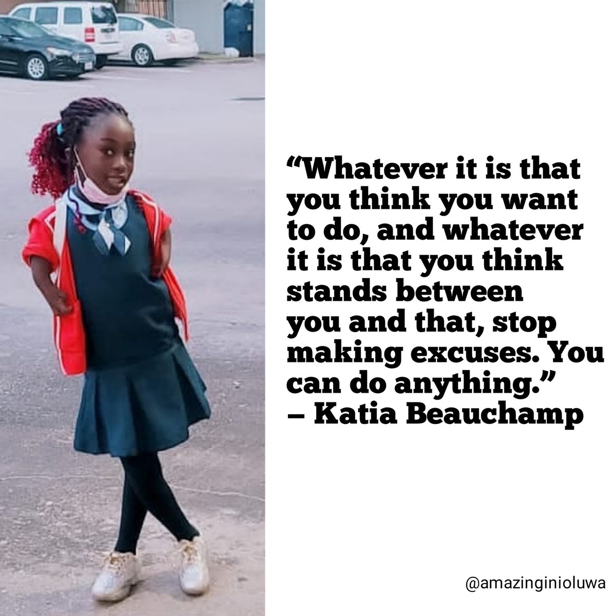 amazinginioluwa's tweet photo. “Whatever it is that you think you want to do, and whatever it is that you think stands between you and that, stop making excuses. You can do anything.”
— Katia Beauchamp
#amazinginioluwa #gratitude
#limbilities #icandohardthings
#Godslimitededition#monday #betterme https://t.co/UmOJdgSa9o