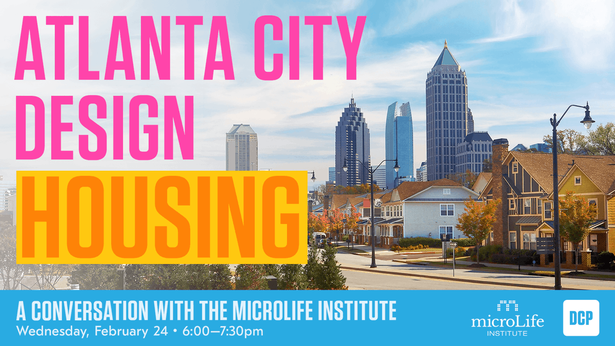 ATLPlanning's tweet photo. Don't forget to join us Wednesday, February 24th for our discussion with @MicrolifeInst on Atlanta City Design Housing. Register at https://t.co/61A4jyCKKR to join the conversation. https://t.co/HrJeOsp0r2