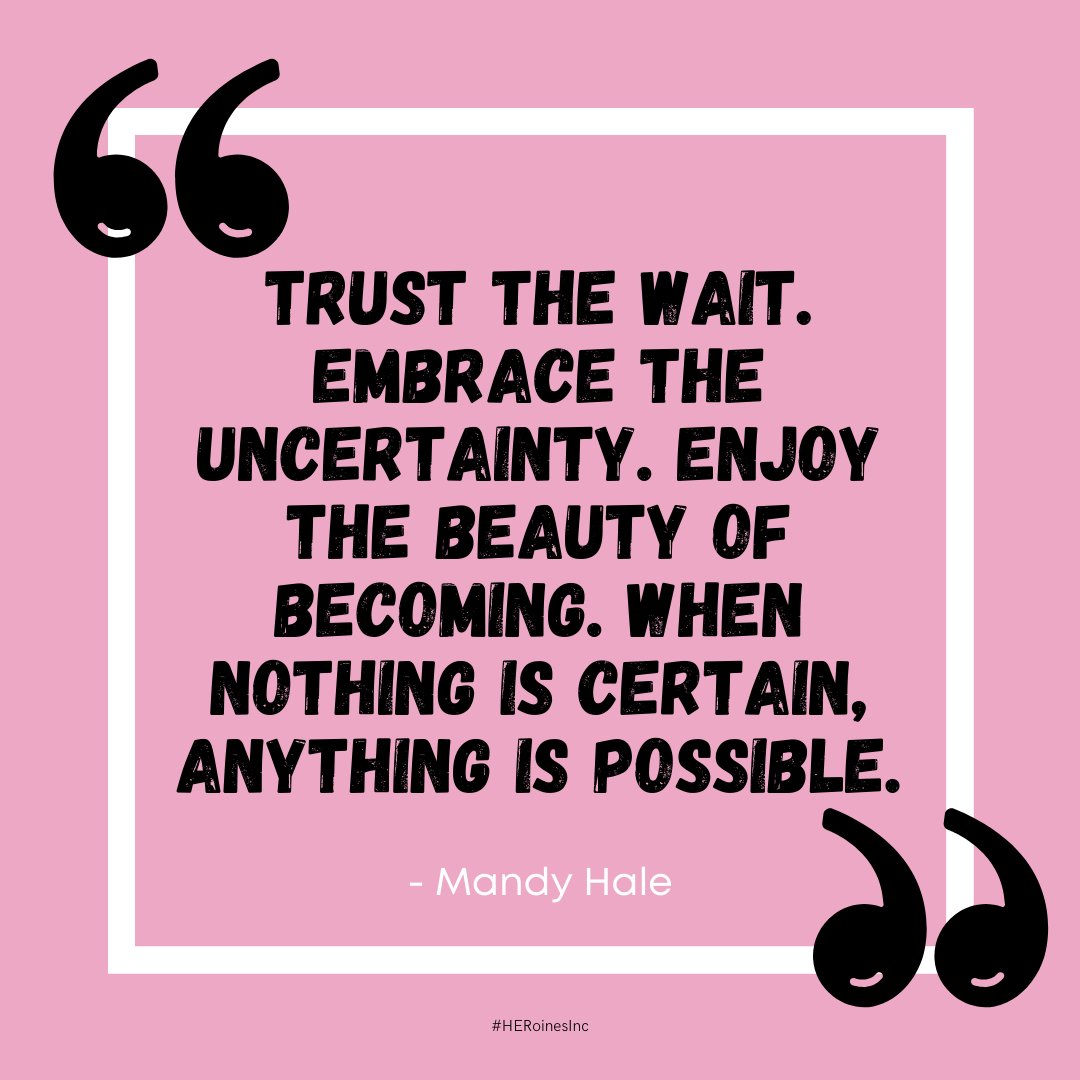 HERoinesInc's tweet photo. #MondayMorningMotivation “Trust the wait. Embrace the uncertainty. Enjoy the beauty of becoming. When nothing is certain, anything is possible”

― Mandy Hale #motivation #inspirationalquote https://t.co/WvyDMs2aaj