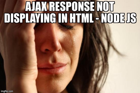 overflow_meme's tweet image. Ajax response not displaying in html - Node js stackoverflow.com/questions/6631… #mongoose #javascript #expresshandlebars #ajax #nodejs