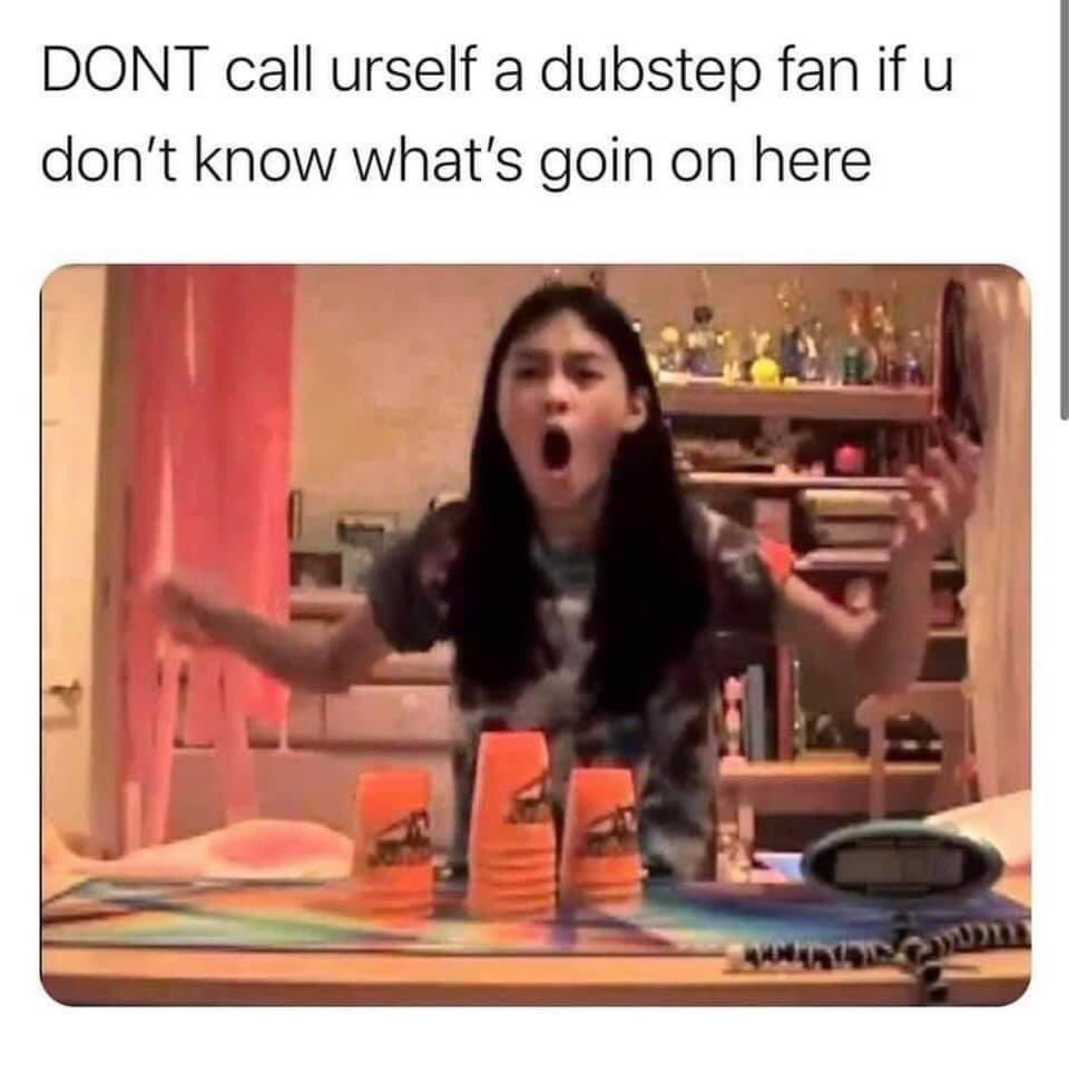 Who knows what this is from?! Oh mah God! #dubstep #dubstepmemes #dubstepmeme #dubstepmusic