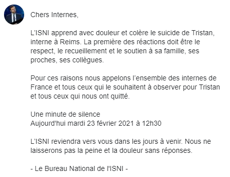L'ISNI exprime sa douleur et sa colère suite au suicide de Tristan, interne à Reims. En soutien à sa famille et à ses proches nous vous proposons une minute de silence nationale aujourd'hui à 12h30. Nous reviendrons ensuite vers vous, ce drame ne restera pas sans réponse.