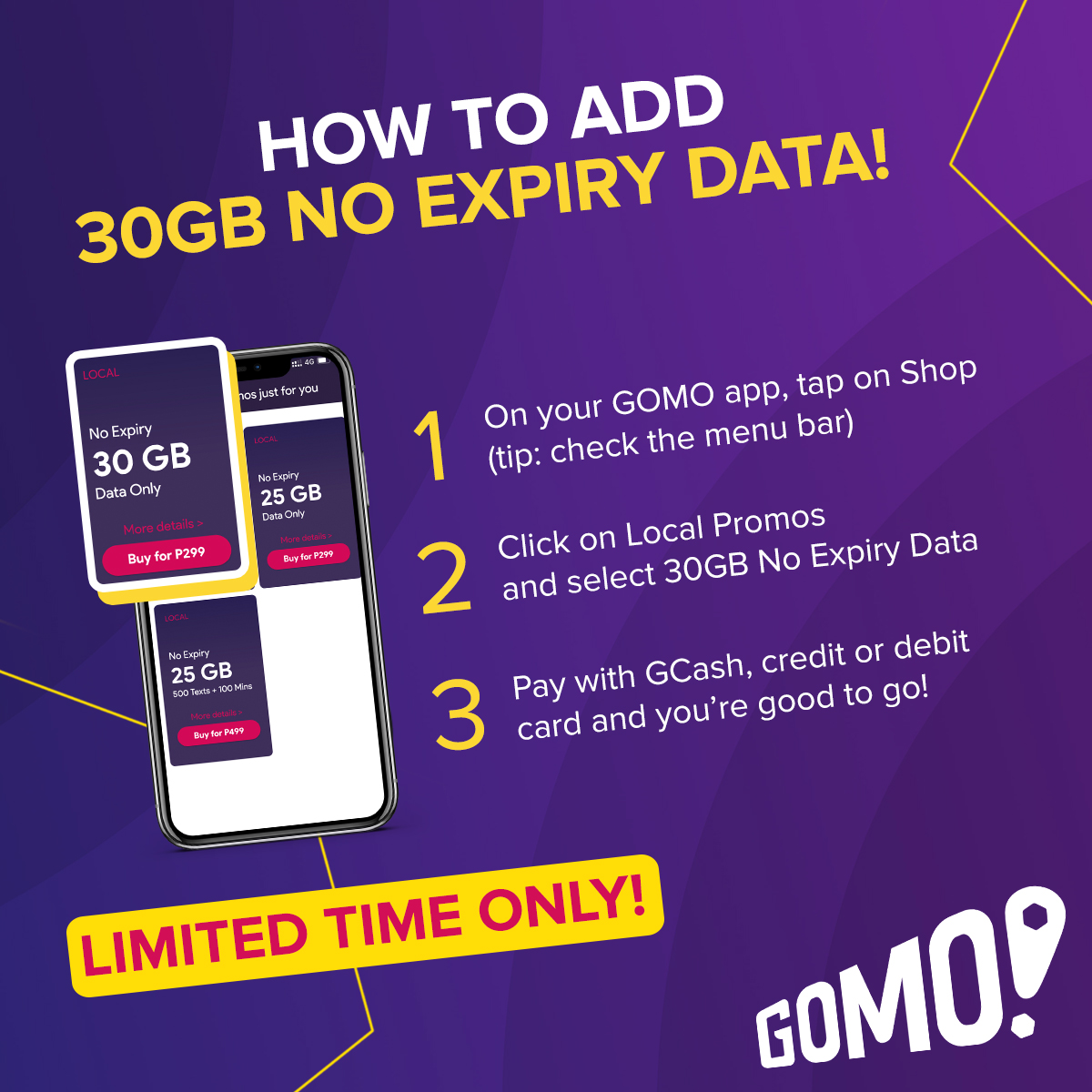gomo_ph's tweet photo. Wanna enjoy our AWESOME promo and get 30GB of No Expiry Data for only P299? 🔥 

Check it out, it’s easy as 1-2-3 on your GOMO app! 💯 Don’t forget, this promo is only available for a LIMITED TIME ONLY, so get moving and don’t miss out! ⌚ #GOMOph #MoTips https://t.co/T1Hl3LRZgs