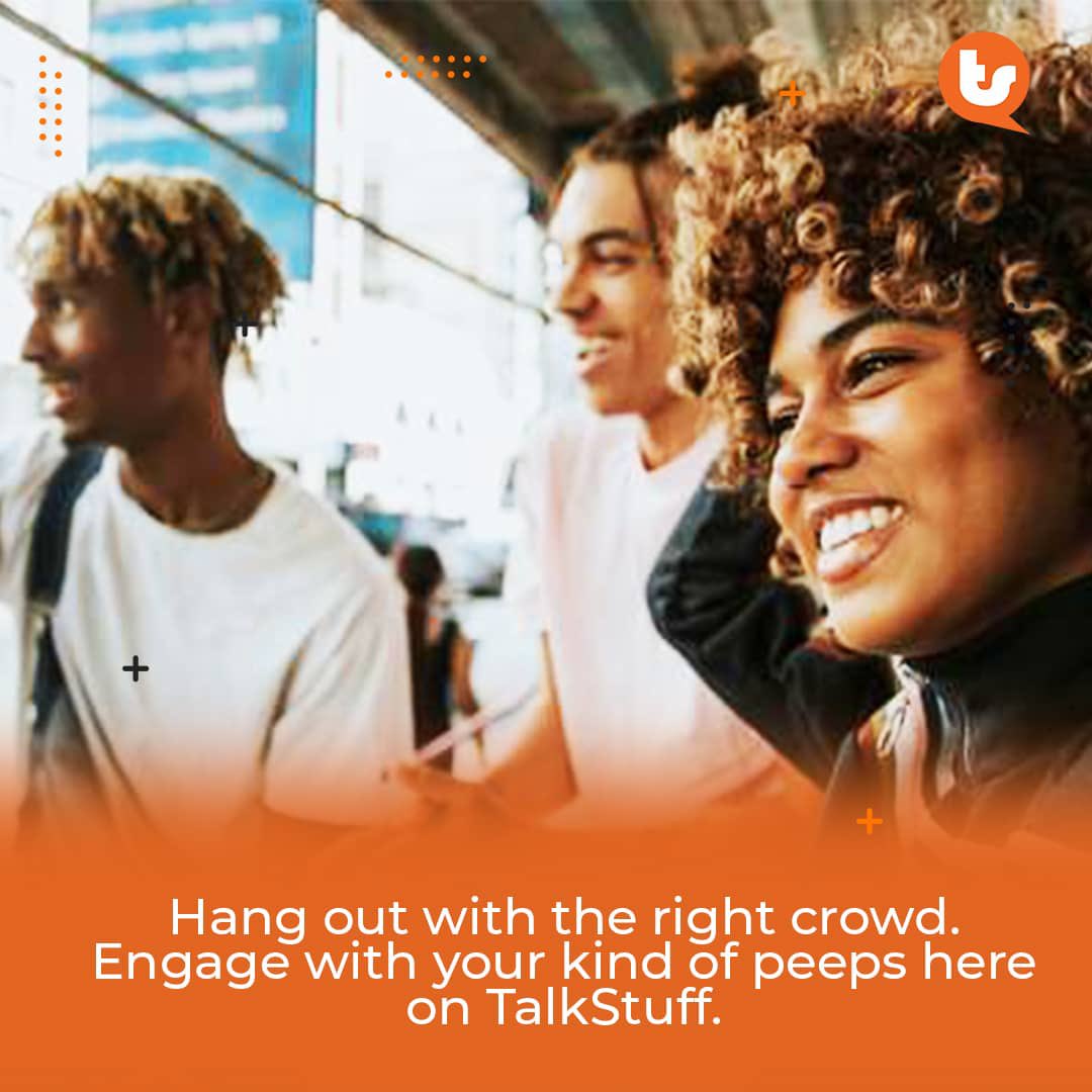 Talkstuffapp's tweet photo. Hang out with the right crowd. Engage with your kind of peeps here on TalkStuff. https://t.co/xBv0pZ6S3I