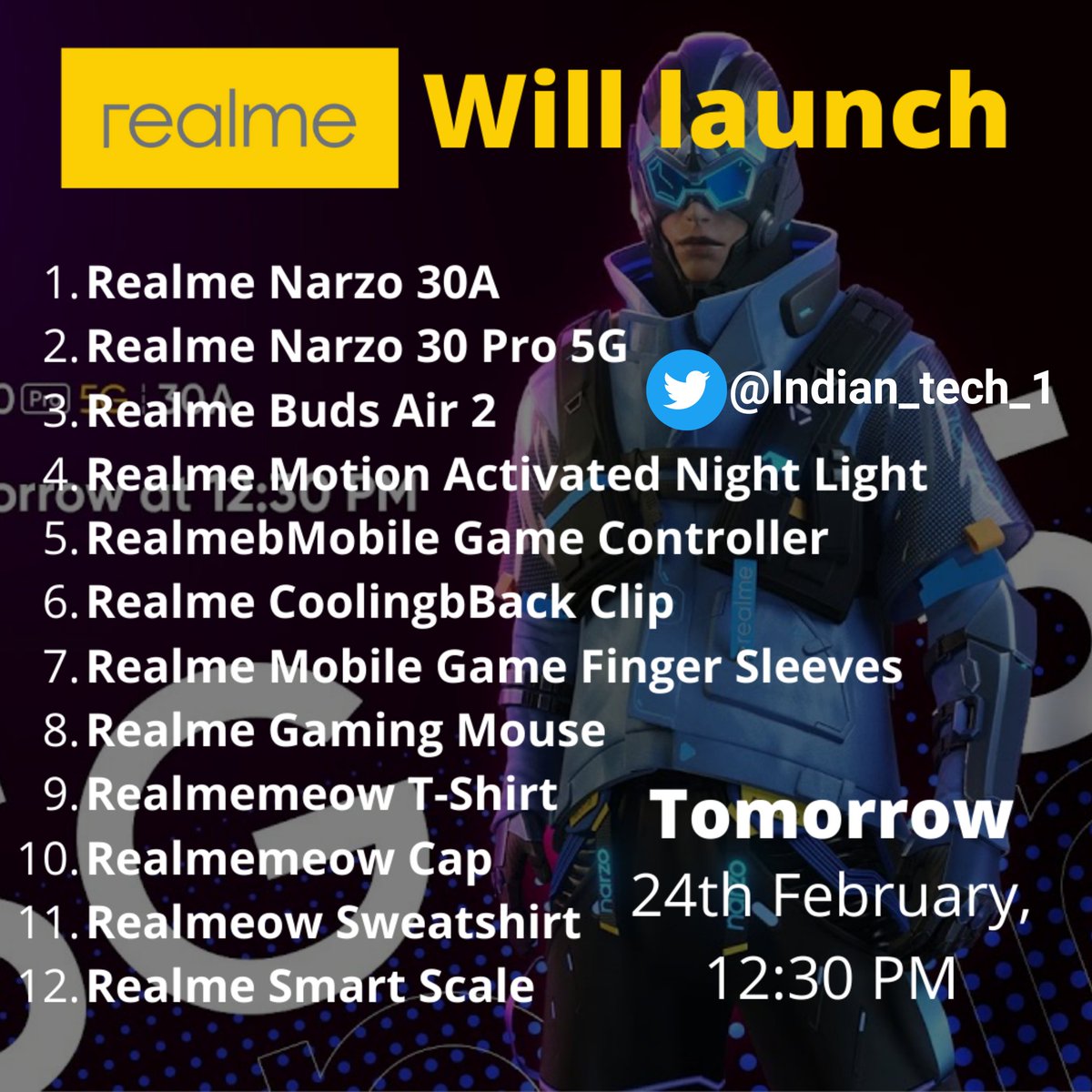 TechKard's tweet photo. 12 products will launch tomorrow by @realmemobiles
Here are the list
#Narzo30A
#Narzo30Pro
#RealmeBudsAir2
#MotionActivatedNightLight
#MobileGameController
#CoolingbBackClip
#MobileGameFingerSleeves
#GamingMouse
#RealmemeowTShirt
#RealmemeowCap
#RealmeowSweatshirt
#SmartScale https://t.co/zIKewwFYPZ