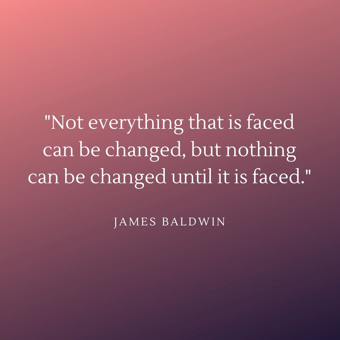 NobDiversity's tweet image. Transformation takes patience, perseverance, and courage. Change  may not occur overnight, "but nothing can be changed until it is faced."