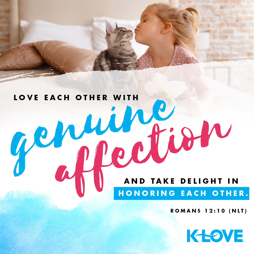 KLOVERadio's tweet image. Love each other with genuine affection, and take delight in honoring each other. –Romans 12:10 NLT #VerseOfTheDay #Scripture