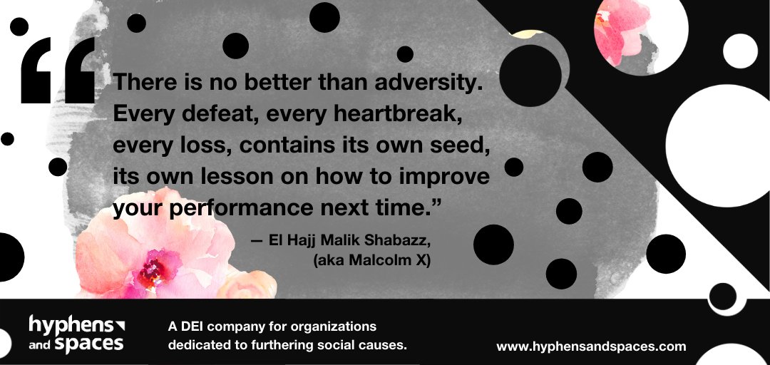 hyphensspacces's tweet photo. Every defeat, every heartbreak, every loss, contains its own seed… #MalcolmX #MalikShabazz #DEI #diversityandinclusion #diversityequityandinclusion #conversationsforchange #diversity #inclusion #blackhistory  #blackheritagemonth #celebratingblackexcellence #hyphensandspaces https://t.co/WduPSA3hSB