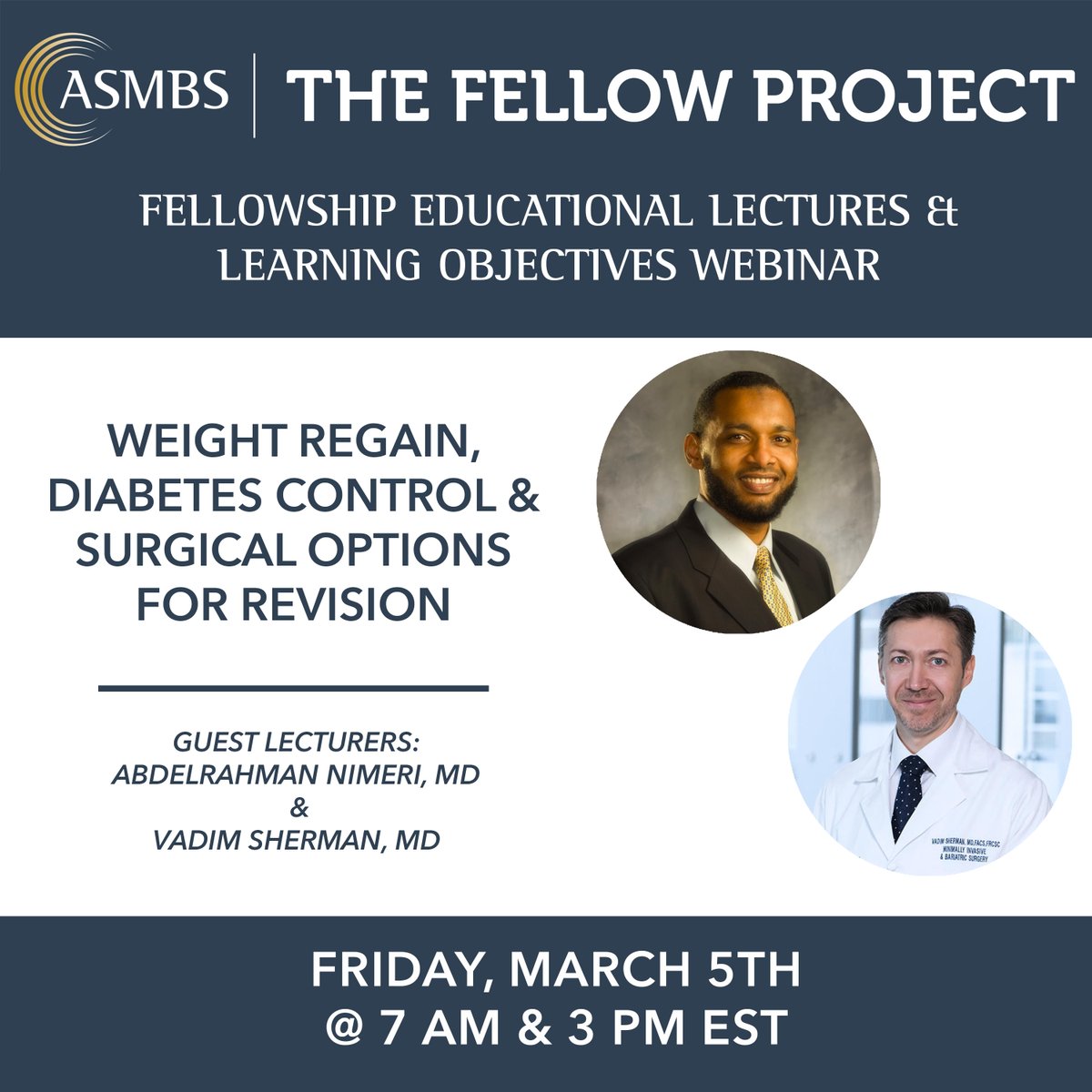 ASMBS's tweet photo. Register now for the next #FELLOWProject lecture! Drs. Abdelrahman Nimeri & Vadim Sherman will be discussing Weight Regain, Diabetes Control, & Surgical Options for Revision next Friday, March 5th, at 7am & 3pm EST.
Visit our website for to register now! https://t.co/Alr6kqkw2L https://t.co/nTTktrqt72