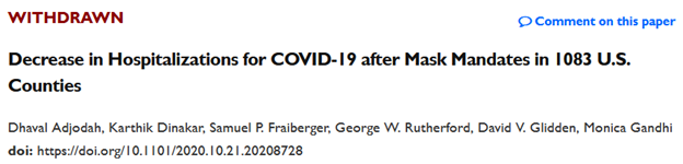 2020 Decrease in Hospitalization for COVID-19 after Mask Mandates in 1083 US Counties.“The authors have withdrawn this manuscript because there are increased rates of SARS- CoV-2 cases in the areas that we originally analyzed in this study.” 30/ https://www.medrxiv.org/content/1...
