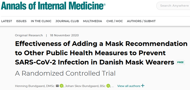 2020 Effectiveness of Adding a Mask Recommendation to Other Public Health Measures to Prevent SARS-CoV-2 Infection in Danish Mask Wearers“recommendation to wear a surgical mask...did not reduce...incident SARS-CoV-2 infection compared with no mask” 29/ https://www.acpjournals.org/doi/10.7326/M20-6817