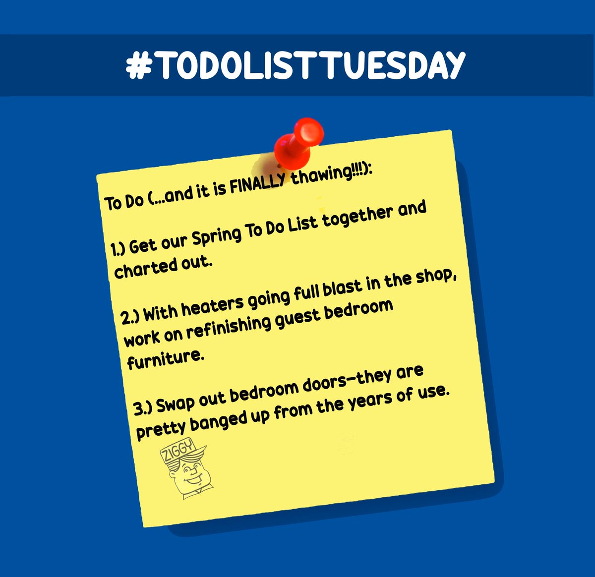 ziggysyahziggys's tweet photo. It is #ToDoListTuesday!!! And, it is FINALLY getting a smidge warmer out, which means that we can plan out our #SpringToDoList of #DIYHomeImprovementProjects!!! It is always great when we FINALLY start to #Thaw and get to be #SpringProjectProductive!!! https://t.co/vrHALlWqOf