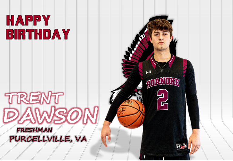 Happy Birthday to Freshman, Trent Dawson 