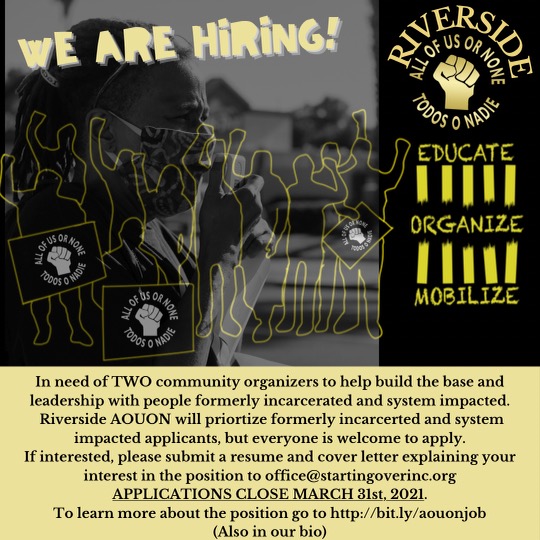 We're SO EXCITED to announce that we're hiring TWO organizers for Riverside All of Us or None! Priority to formerly incarcerated and system impacted applicants, but all are welcome to apply. Applications due by March 31st, more info at bit.ly/aouonjob