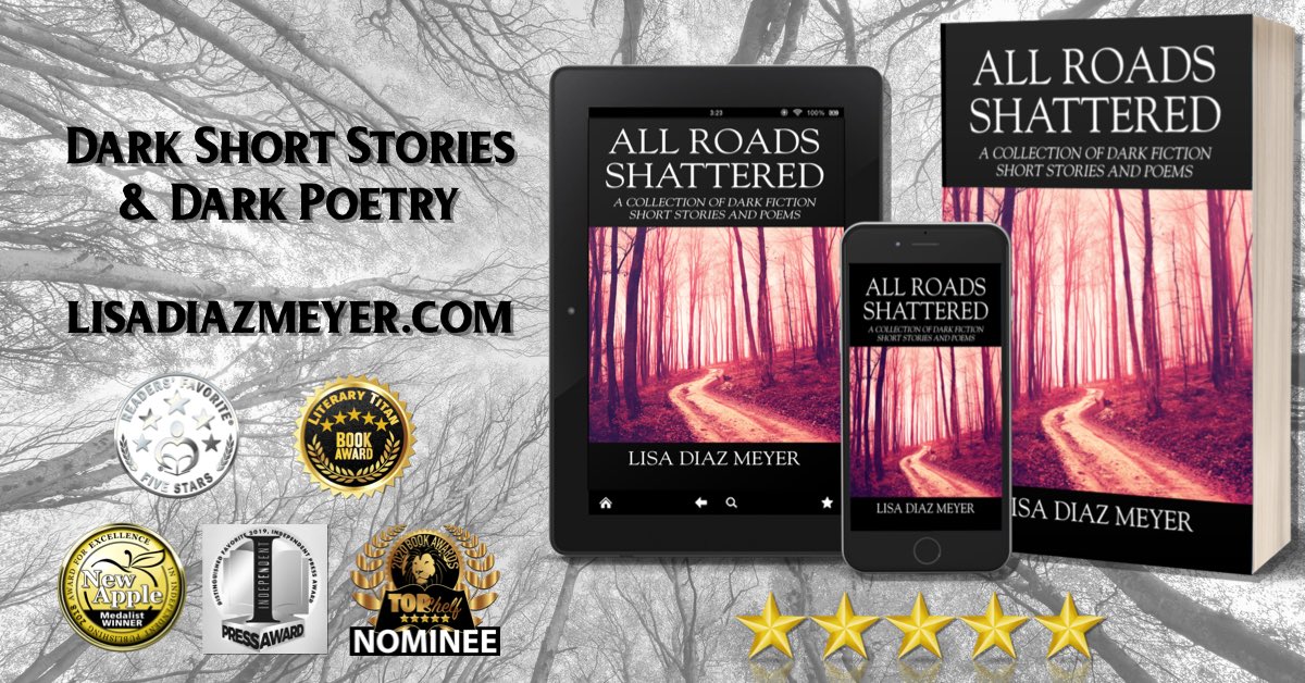 For #darkfiction #shortstories &amp; #darkpoetry 
#AwardWinning #AllRoadsShattered 
lisadiazmeyer.com