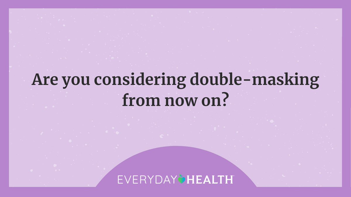 EverydayHealth's tweet image. Are you #doublemasking?
