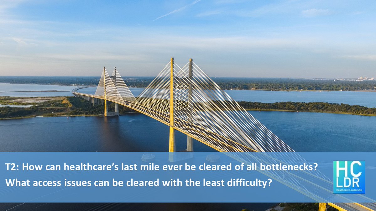 Time for T2: How can healthcare’s last mile ever be cleared of all bottlenecks? What access issues can be cleared with the least difficulty?

#hcldr