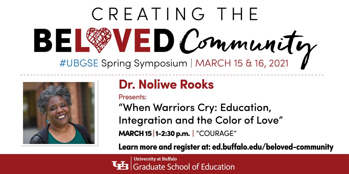 UBGSE's tweet photo. @FordhamNYC @ShannonRWaite5 @Columbia @chrisemdin @davidekirkland @Cornell @nrookie @CityCollegeNY @terrinwatson @GC_CUNY “When Warriors Cry: Education, Integration and the Color of Love,” a talk by @nrookie from @Cornell at @UBGSE’s #BelovedCommunity spring symposium March 15. Register at https://t.co/WJ5tY9bSFy. #UBuffalo #Courage #OneGSE #AcademicsForBlackLives #EquityInEducation https://t.co/nCDQM1rrR4