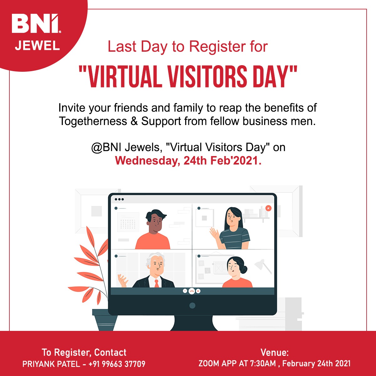 BNI Jewel invites you to Virtual visitors day on Wednesday, 24th February 2021
Hurry!! Last Day to register your seat @Priyank Patel
+91 9966337709
#bnijewel #bnionline