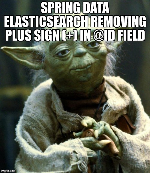 overflow_meme's tweet photo. Spring Data Elasticsearch removing plus sign (+) in @Id field https://t.co/U45HYWHXxm #springboot #elasticsearch #java #springdataelasticsearch https://t.co/sdh0qQiVnM