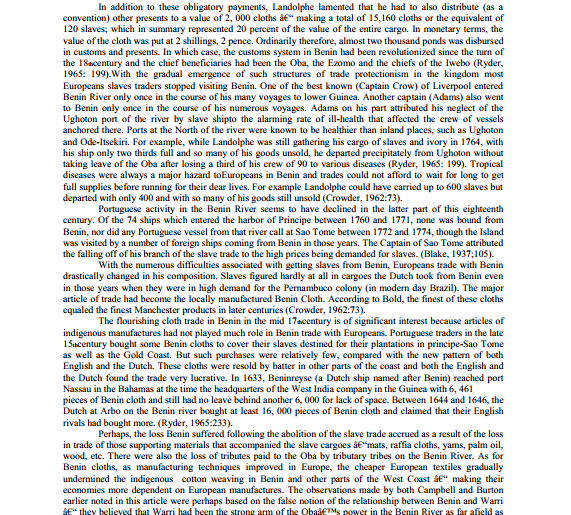 22/As for the slave trade, the example of Benin banning the export of slaves in 1516 and maintaining the ban thought the height of the slave trade shows that African states could curb the excesses of the Atlantic slavinghowever, Benin's highly bureaucratic political system