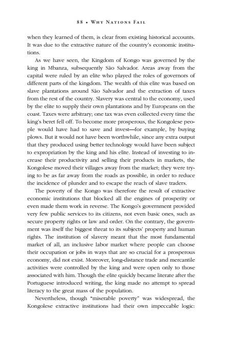13/Pgs 88-91He describes how kongo's political institutions were extremely extractive: taxes were arbitrary, the king's power was absolute in monopolizing trade, literacy & violencethe king adopted Portuguese muskets to maintain his power that the baKongo suffered as a result