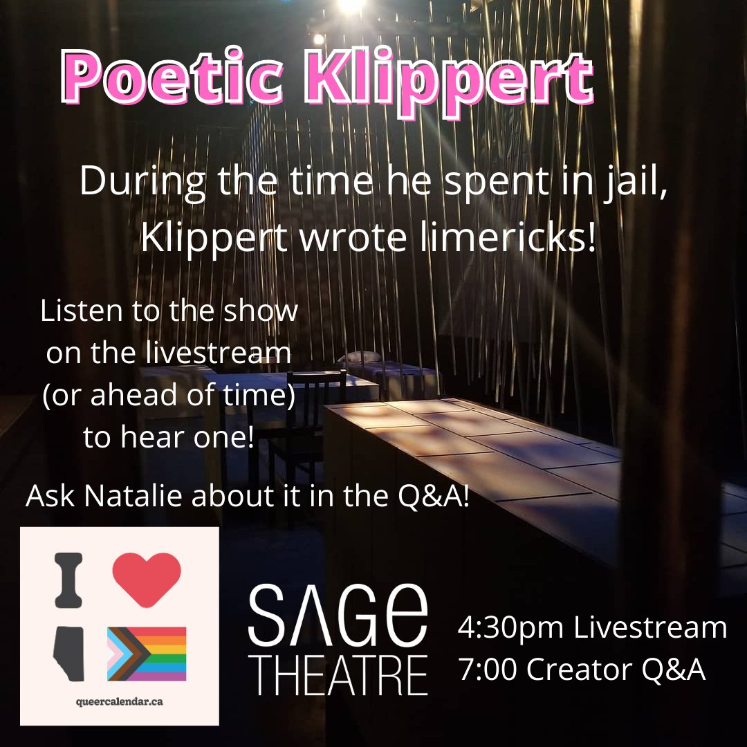 <a href="/ABQueerCalendar/">Alberta Queer Calendar Project</a>

Klippert wrote limericks while in jail.

There's one in the play!

There once was a young man from Kindersley
Who went about love quite timorously
He fell for a Bloke,
The Trial was a joke
And in jail does he languish perpetually…
#yyc #yycarts #legislatinglove